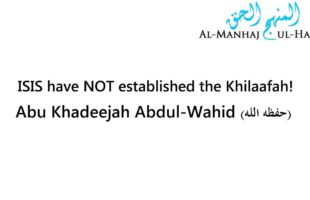 ISIS have NOT established the Khilaafah! – Abu Khadeejah