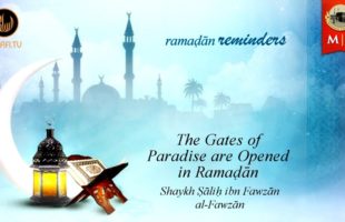 Ramaḍān Reminders #13 | The Gates Of Paradise Are Opened In Ramaḍān