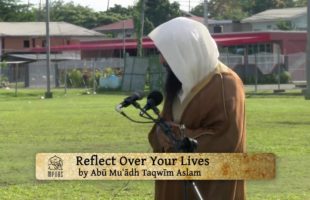 Reflect Over Your Lives – Khutbah of ʿEid ul ʿAdhā 1440/2019 in Tobago by Abū Muʿādh Taqwīm Aslam