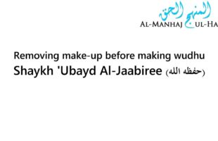 Removing make-up before making whudhu – Shaykh ‘Ubayd Al-Jaabiree