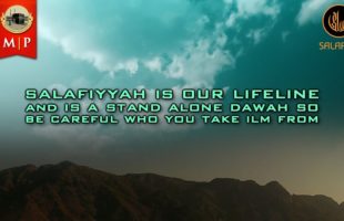 Salafiyyah Is Our Lifeline & Is A Stand Alone Da’wah by Abu Khadeejah AbdulWahhid