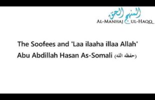 The Soofees and ‘Laa ilaaha illaa Allah’ – Hasan As-Somali