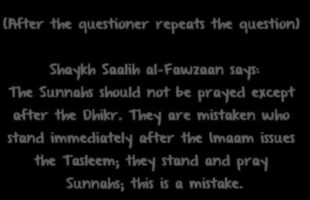 The Sunnah’s Are To Be Prayed After The Dhikr – Shaykh Saalih al Fawzaan