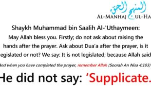 Dua’a directly after the prayer is not legislated- by Shaykh Ibn ‘Uthaymeen