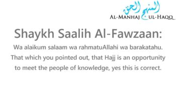 Meeting the Scholars on Hajj – Shaykh Abdur-Razzaaq Al-Badr & Shaykh Saalih Al-Fawzaan