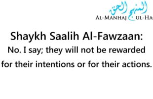 Are the innovators rewarded for their intentions? – Shaykh Saalih Al-Fawzaan