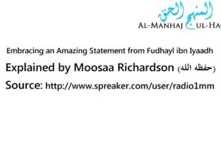 Embracing an Amazing Statement from Fudhayl ibn Iyaadh – Explained by Moosaa Richardson