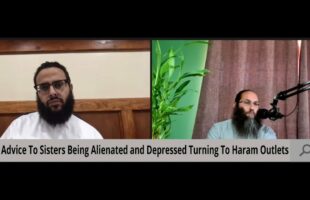 Advice To Sisters Alienated and Depressed Turning To Haram Outlets by Shaykh Ḥasan Ṣomālī