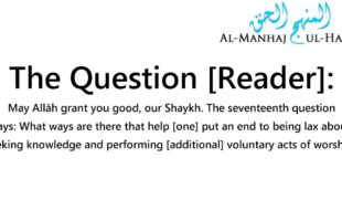 Ending being Lax about seeking knowledge – By Shaykh Ubayd Al-Jabiri