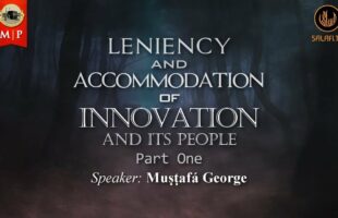 Part 1 | Leniency and Accommodation of Innovation and Its People | Muṣṭafá George