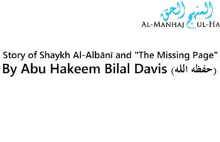 Story of Shaykh Al-Albani and “The Missing Page” – By Abu Hakeem Bilal Davis