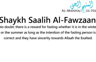 The Reward for Fasting in the Summer and Winter – By Shaykh Saalih Al-Fawzaan