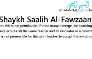 The Salafi Teacher Doesn’t Teach at Any and Every Masjid! – By Shaykh Saalih Al-Fawzaan