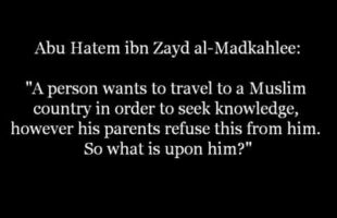 My Parents do not Allow me to Travel to Seek Knowledge | Shaykh Zayd Al-Madkhali