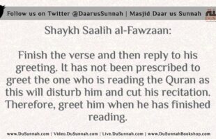 Should I Reply to the Salam when Im Reading the Quran? – Shaykh Saalih al-Fawzaan