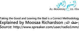 Taking the Good and Leaving the Bad is a Correct Methodology – Explained by Moosaa Richardson