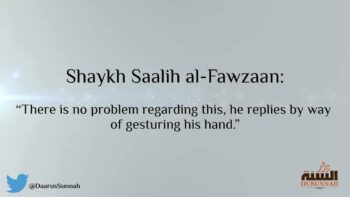 The Ruling on Greeting a Person while He is Performing the Prayer