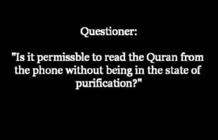 The Ruling Reading the Quran from the Phone without Wudu.