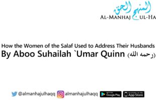 How the Women of the Salaf Used to Address Their Husbands – By ‘Umar Quinn