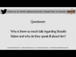 Why is There so Much Talk about Shaykh Rabee? – Shaykh Saalih al-Luhaydaan.