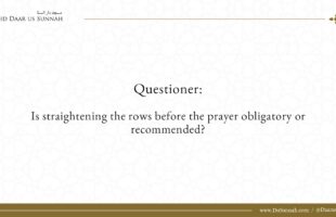 Is Straightening The Rows Before The Prayer Obligatory – Shaykh Ṣāliḥ ibn Fawzān al-Fawzān