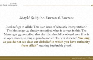 Rebelling Against A Muslim Ruler Is An Issue Of Ijma’a, Consensus | Shaykh Salih al-Fawzan