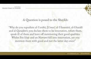 Why Make Excuses for Ibn Hajr and an-Nawawi but Not Modern Day Innovators? | Shaykh Salih Aal Shaykh