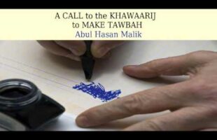 A Call to the Khawaarij to Repent – Abul Hasan Malik