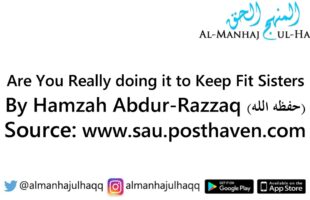 Are You Really doing it to Keep Fit Sisters?! – By Hamzah Abdur-Razzaq