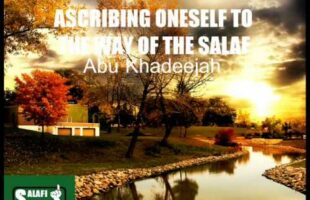 Ascribing Oneself To The Way Of The Salaf – Abu Khadeejah