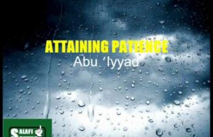 Attaining Patience – Abu ‘Iyyad Amjad Rafeeq