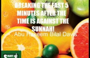 Breaking The Fast 5 Minutes After The Time Is Against The Sunnah – Abu Hakeem Bilal Davis