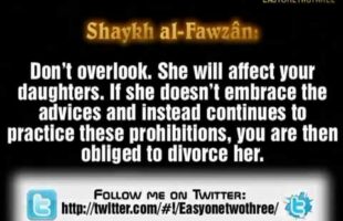 Brothers Who Overlook the Clothing and Disobedience of their Wives – Shaykh al Fawzan