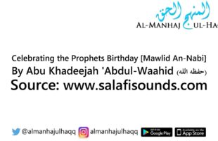 Celebrating the Prophets Birthday [Mawlid An-Nabi] – By Abu Khadeejah
