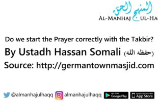 Do we start the Prayer correctly with the Takbir? – By Ustadh Hassan Somali