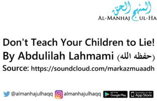 Don’t Teach Your Children to Lie! – By Abdulilah Lahmami