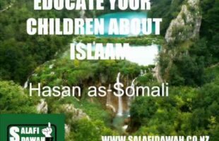 Educate Your Children About Islam – Hasan as-Somali