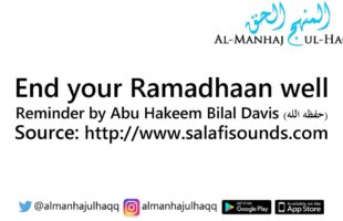 End your Ramadhaan well – By Abu Hakeem Bilal Davis