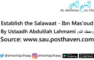 Establish the Salawaat – Ibn Mas’oud – By Abdulilah Lahmami