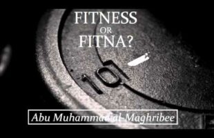 Fitness or Fitna? – Abu Muhammad al-Maghribee