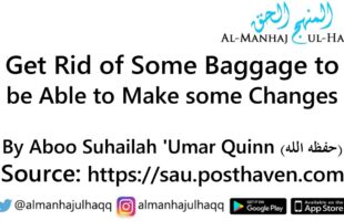 Get Rid of Some Baggage to be Able to Make some Changes – Abu Suhailah ’Umar Quinn