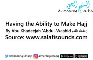 Having the Ability to Make Hajj – By Abu Khadeejah ‘Abdul-Waahid