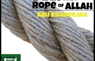 Holding Fast to the Rope of Allah – Abu Khadeejah