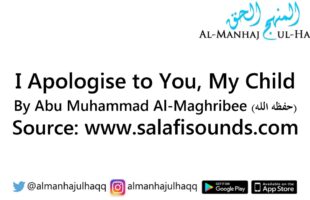 I Apologise to You, My Child – By Abu Muhammad Al-Maghribee