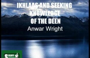 Ikhlaas And Seeking Knowledge Of The Deen – Anwar Wright