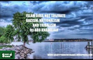 Islam Does Not Tolerate Racism – Abu Khadeejah