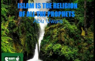 Islam Is The Religion of All The Prophets – Abu Uwais