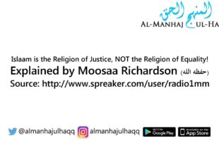 Islam is the Religion of Justice, NOT the Religion of Equality! – By Moosaa Richardson