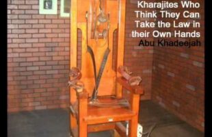 Khawaarij Who Think They Can Take the Law in their Own Hands – Abu Khadeejah