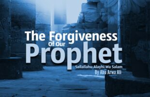 KIDS SERIES PART 5 – THE FORGIVENESS OF THE PROPHET MUHAMMAD SALLALLAHU ALAYHI WA SALAM